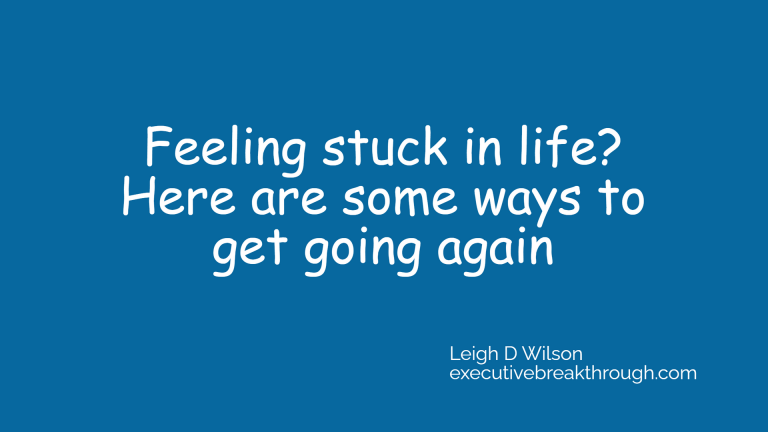 Feeling stuck in life? Here are some ways to get going again