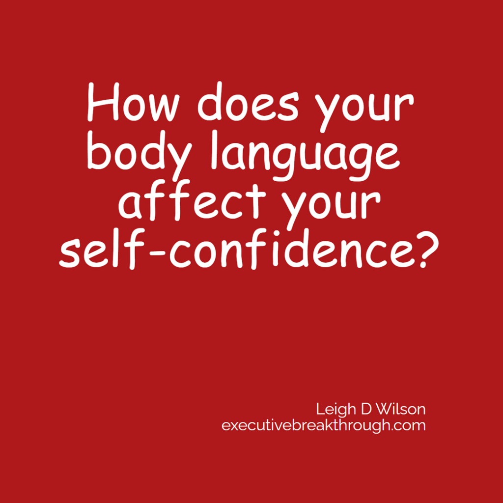 How does your body language affect your self-confidence