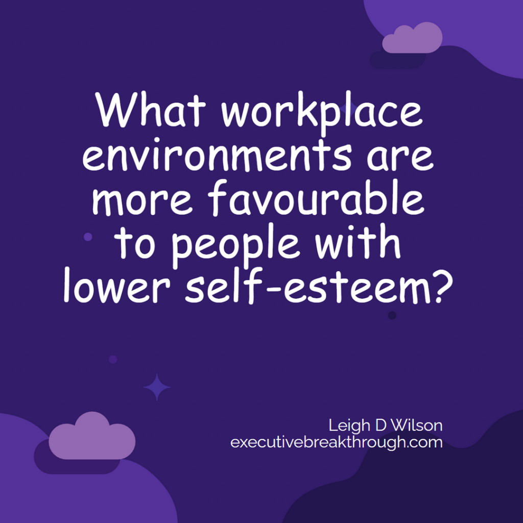 Workplace environments favourable to people with lower self-esteem