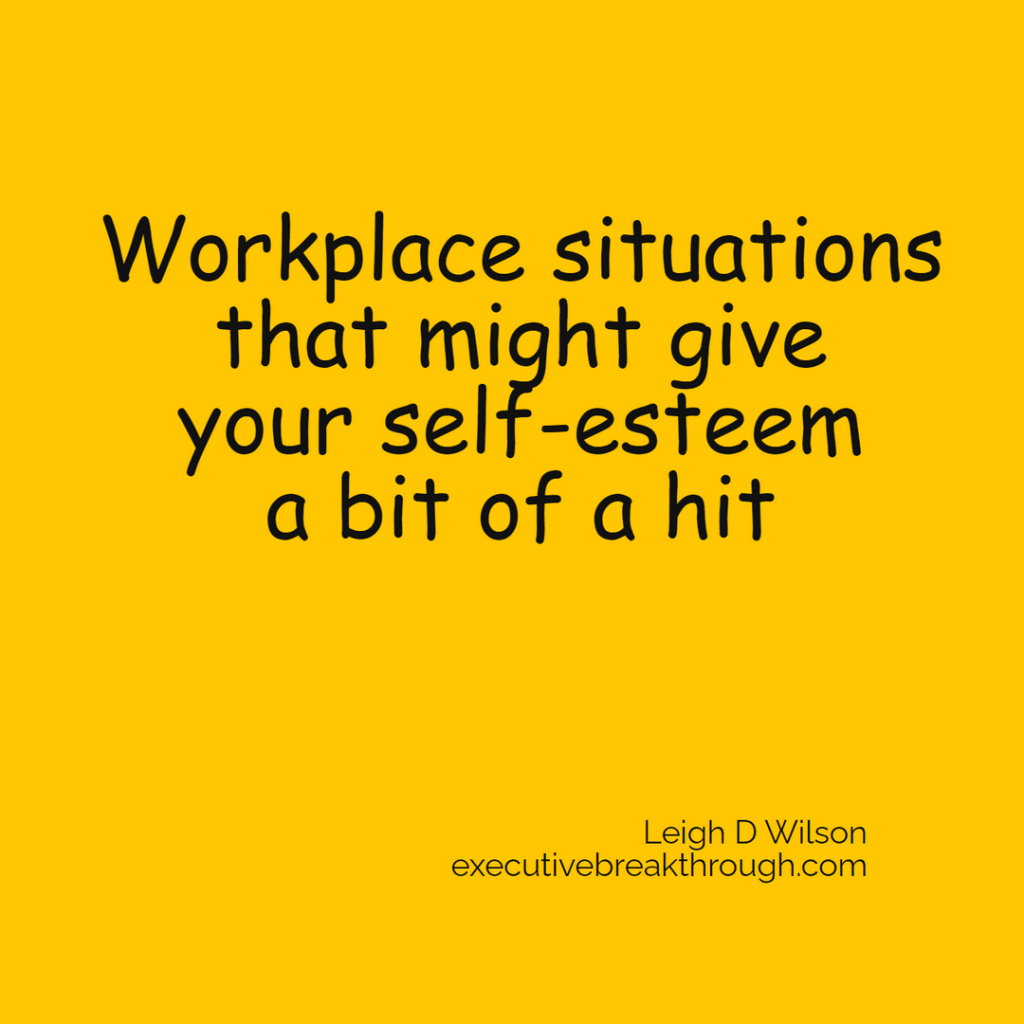 Workplace situations that might give your self-esteem a bit of a hit