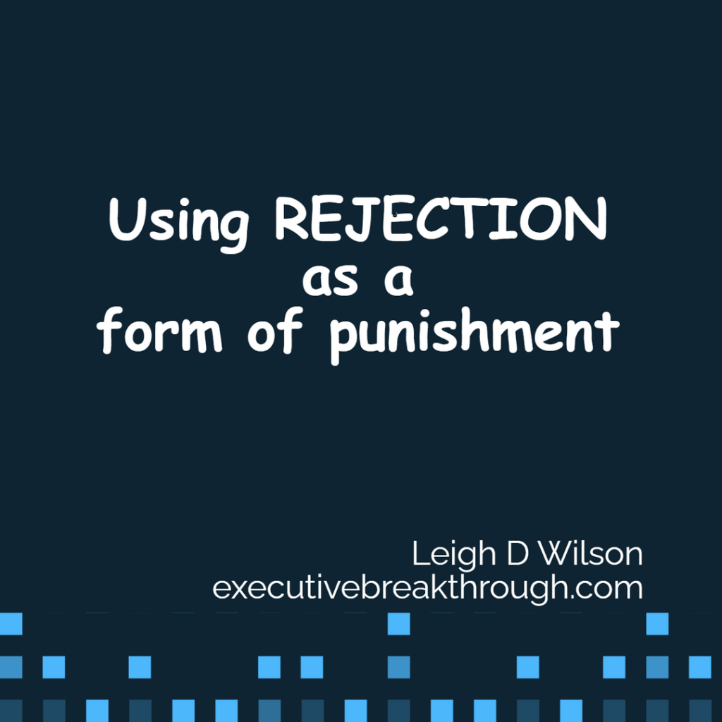 Using rejection as a form of punishment