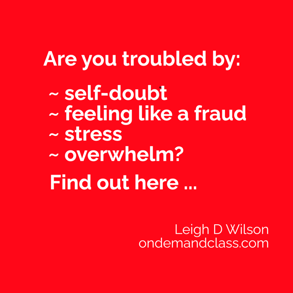 Are you troubled by self-doubt etc?