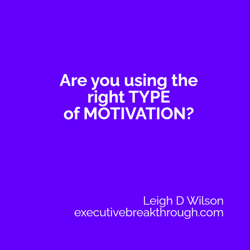 Are you using the right type of motivation?