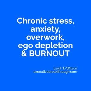 Chronic stress, anxiety, overwork, ego depletion and burnout