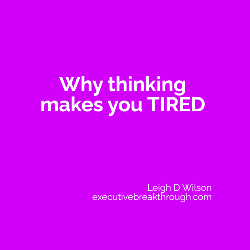 Why thinking makes you tired