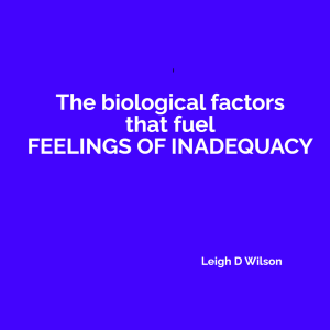 Understanding the biological factors that fuel feelings of inadequacy