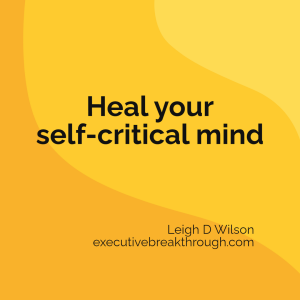 Heal your self-critical mind