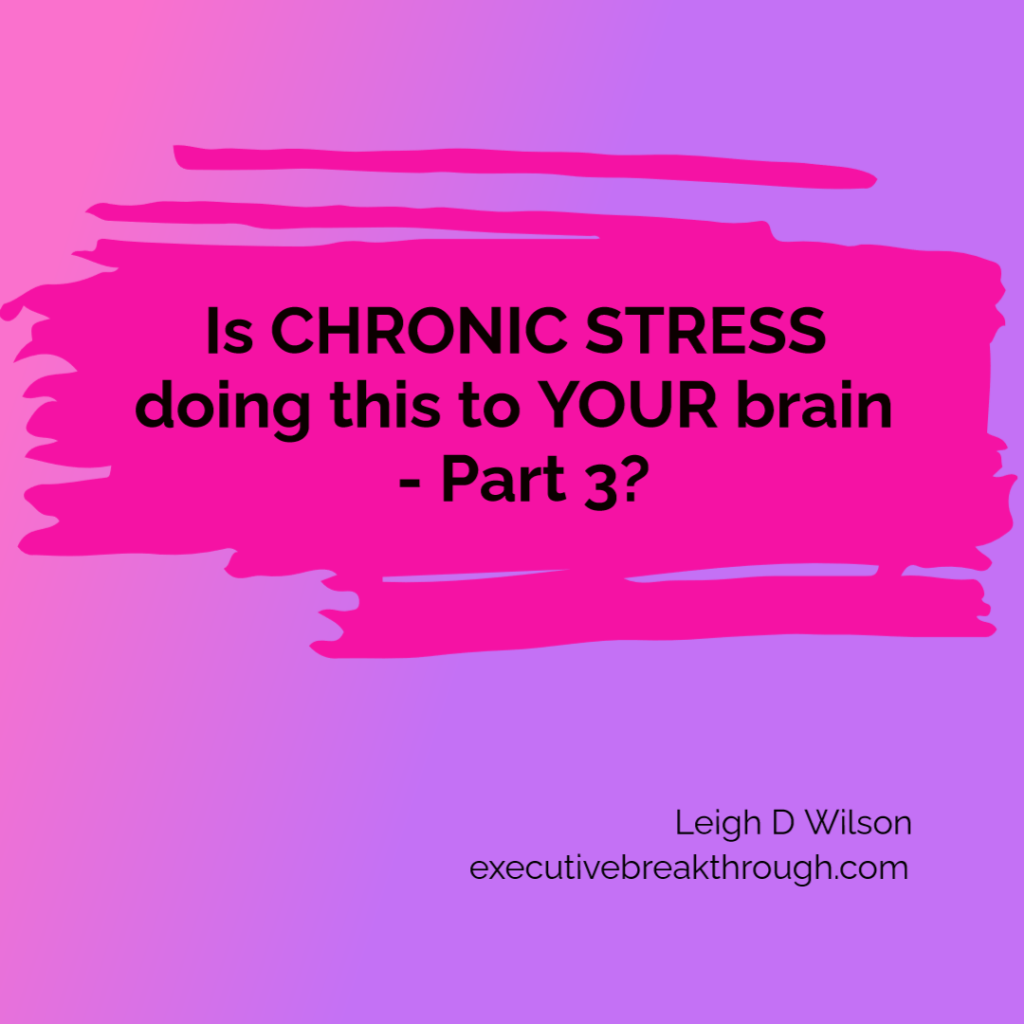 Is chronic stress doing this to your brain - Part 3