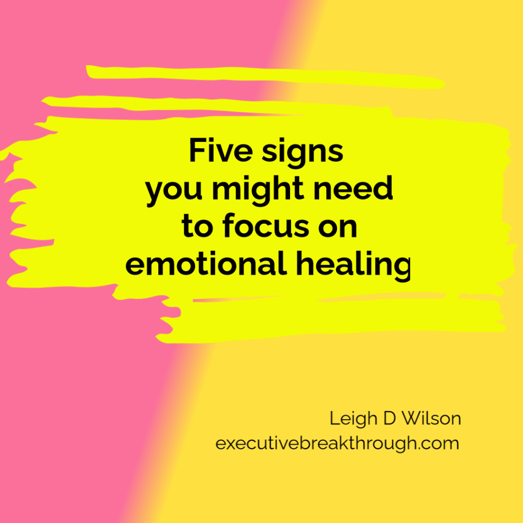 Five signs you might need to focus on emotional healing