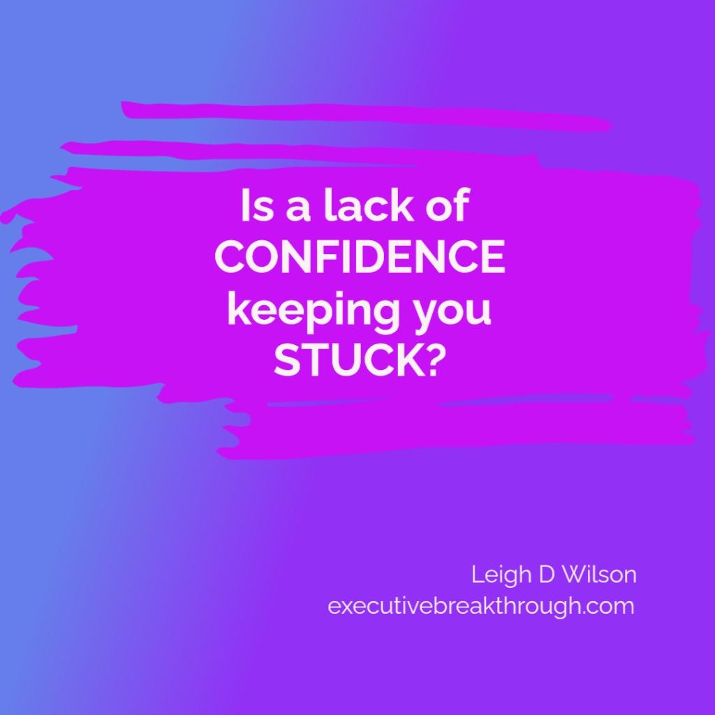 Is a lack of confidence keeping you stuck?