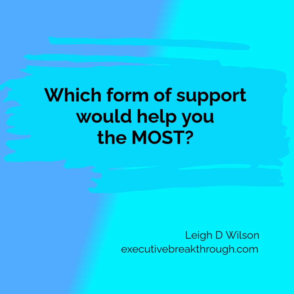 Which form of support would help you the most?